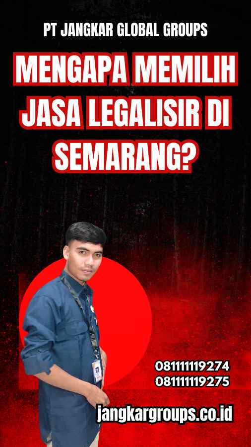 Mengapa Memilih Jasa Legalisir di Semarang?