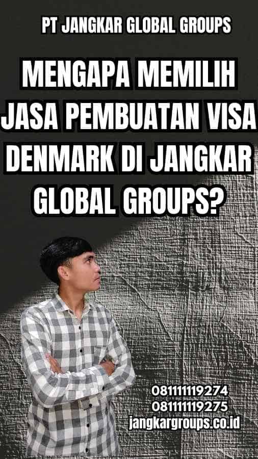 Mengapa Memilih Jasa Pembuatan Visa Denmark di Jangkar Global Groups?