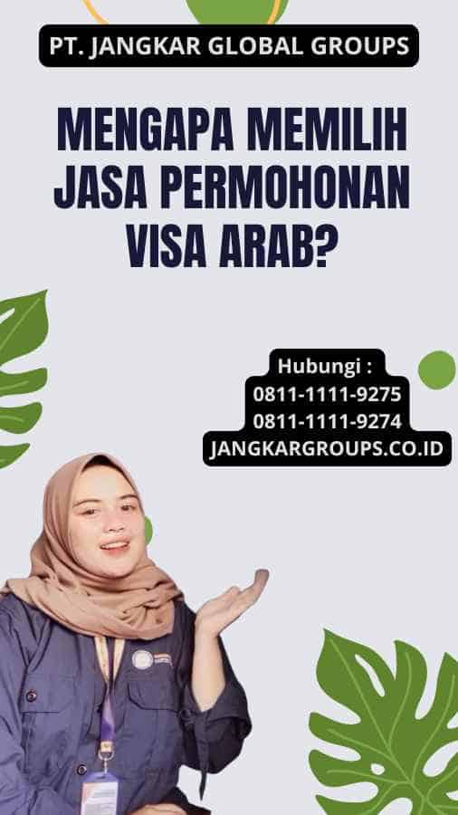 Mengapa Memilih Jasa Permohonan Visa Arab?