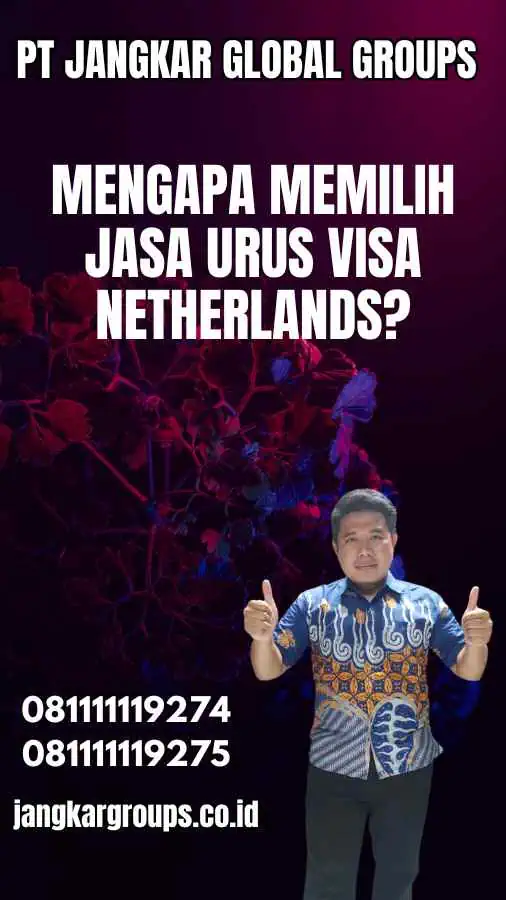 Mengapa Memilih Jasa Urus Visa Netherlands?