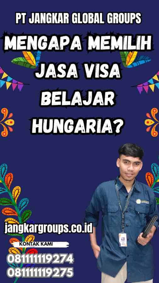 Mengapa Memilih Jasa Visa Belajar Hungaria?