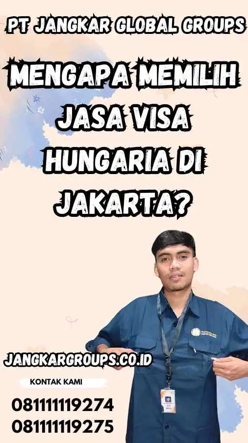 Mengapa Memilih Jasa Visa Hungaria di Jakarta?