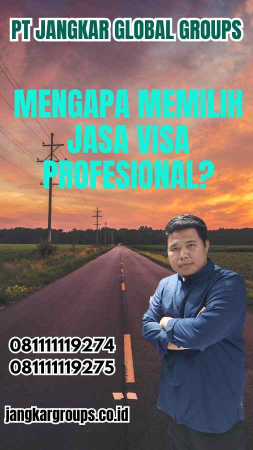 Mengapa Memilih Jasa Visa Profesional?