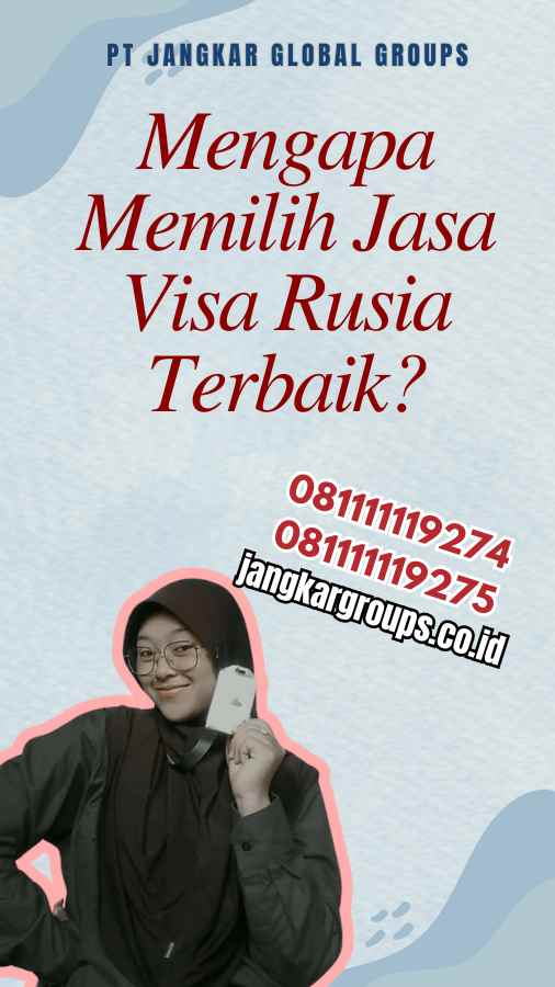 Mengapa Memilih Jasa Visa Rusia Terbaik?