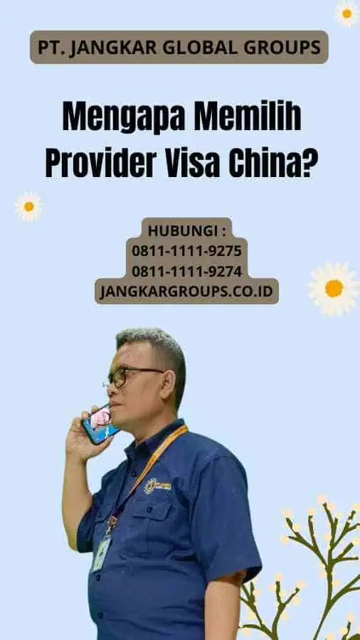 Mengapa Memilih Provider Visa China