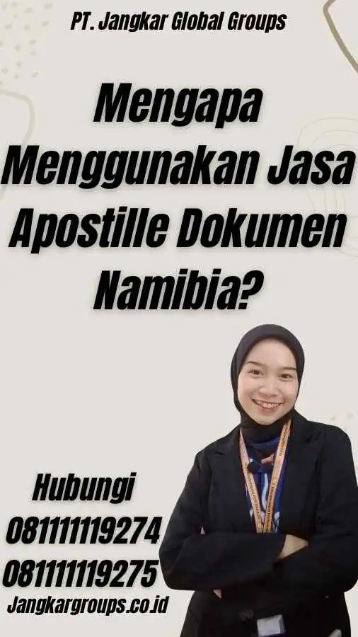 Mengapa Menggunakan Jasa Apostille Dokumen Namibia?