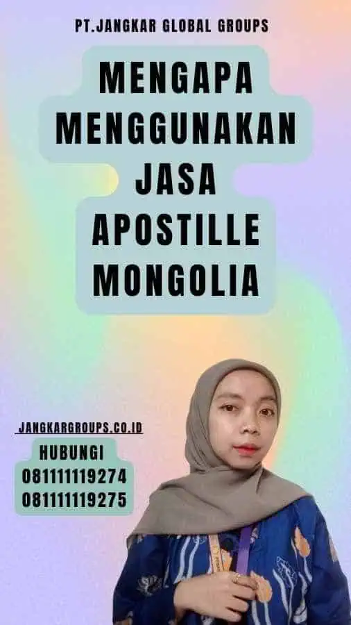 Mengapa Menggunakan Jasa Apostille Mongolia