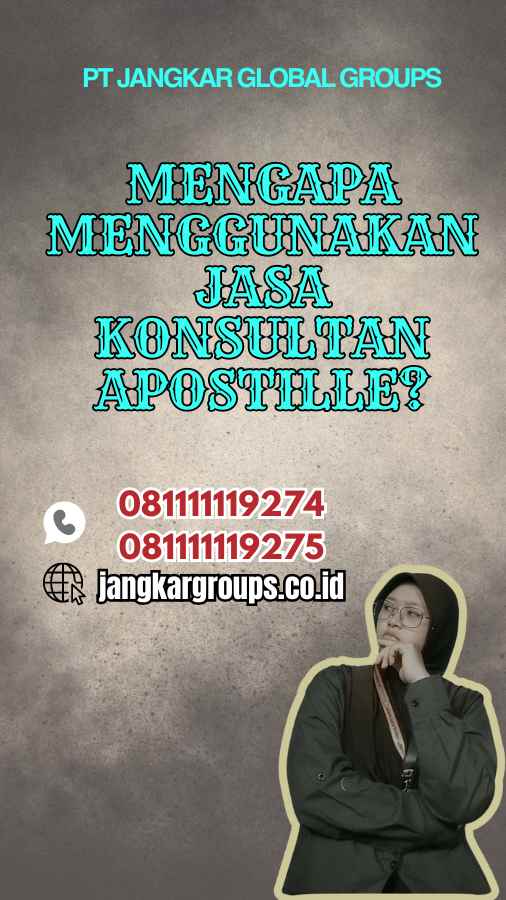 Mengapa Menggunakan Jasa Konsultan Apostille?