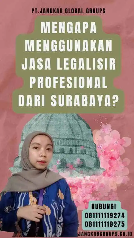 Mengapa Menggunakan Jasa Legalisir Profesional dari Surabaya