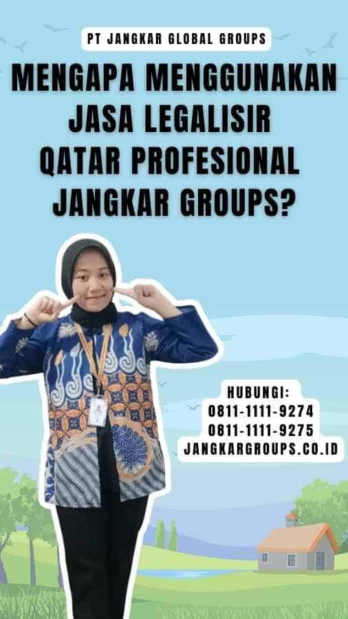 Mengapa Menggunakan Jasa Legalisir Qatar Profesional Jangkar Groups