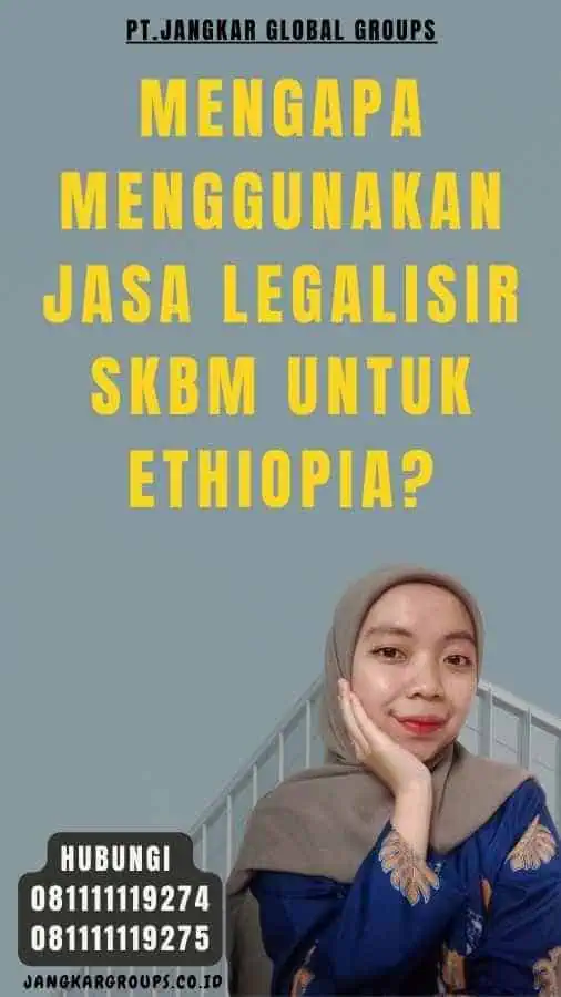 Mengapa Menggunakan Jasa Legalisir SKBM untuk Ethiopia