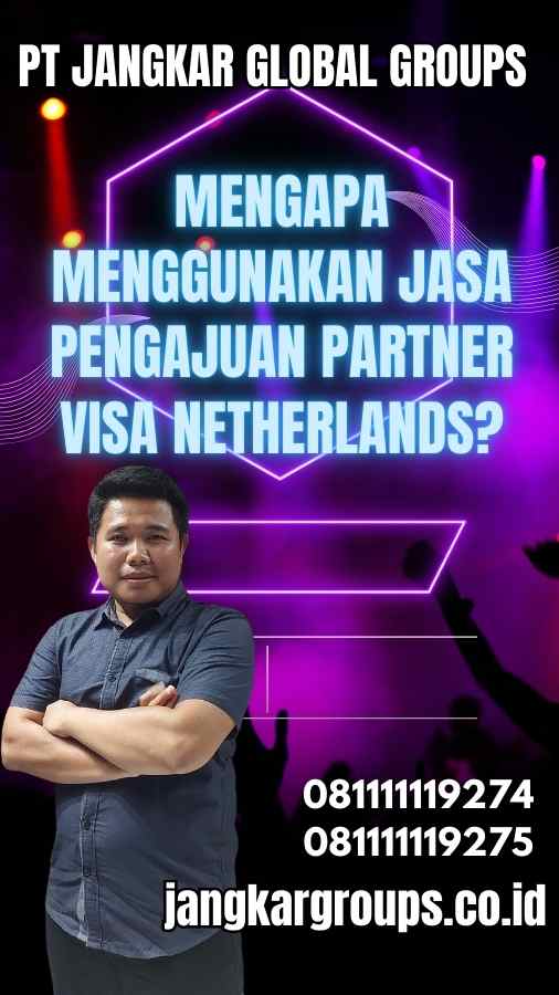 Mengapa Menggunakan Jasa Pengajuan Partner Visa Netherlands?