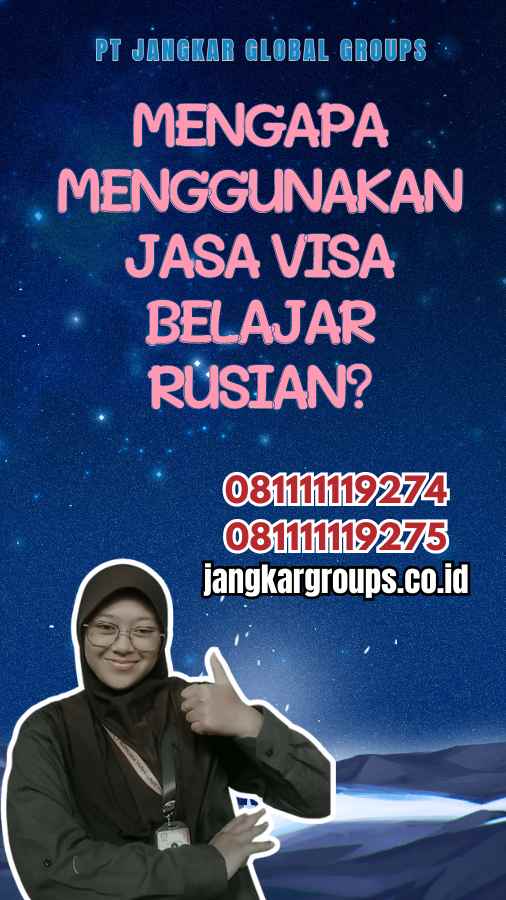 Mengapa Menggunakan Jasa Visa Belajar Rusian?