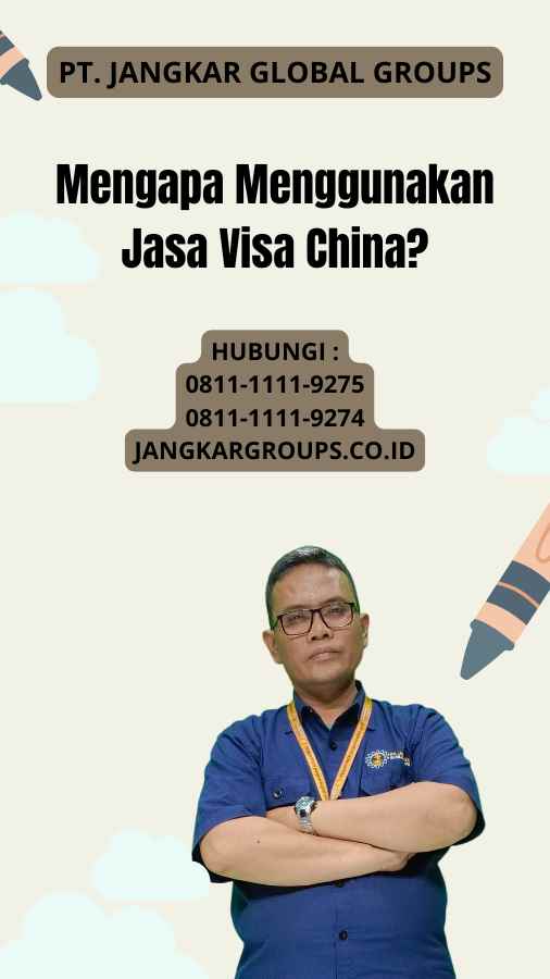 Mengapa Menggunakan Jasa Visa China (1)