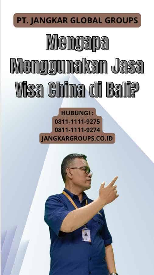 Mengapa Menggunakan Jasa Visa China di Bali