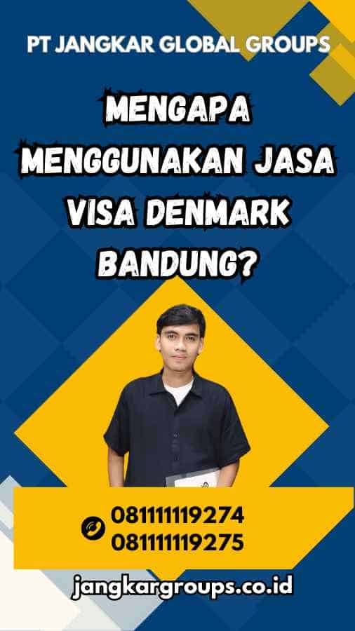 Mengapa Menggunakan Jasa Visa Denmark Bandung?