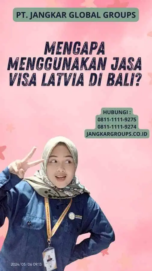 Mengapa Menggunakan Jasa Visa Latvia di Bali?