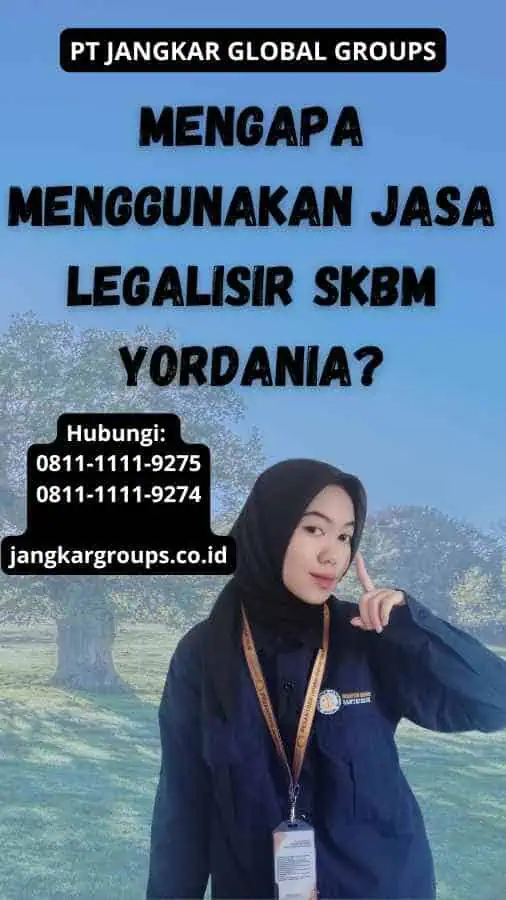 Mengapa Menggunakan Jasa legalisir SKBM Yordania?