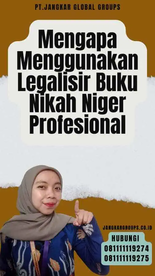 Mengapa Menggunakan Legalisir Buku Nikah Niger Profesional