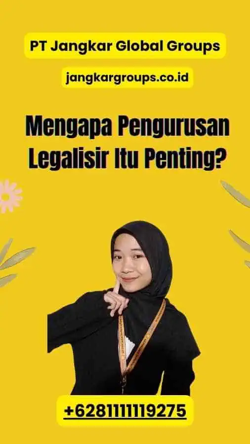 Mengapa Pengurusan Legalisir Itu Penting?