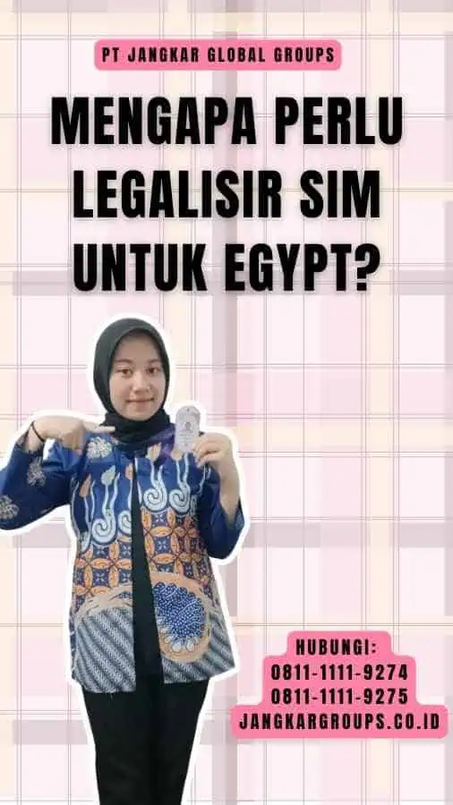 Mengapa Perlu Legalisir SIM untuk Egypt