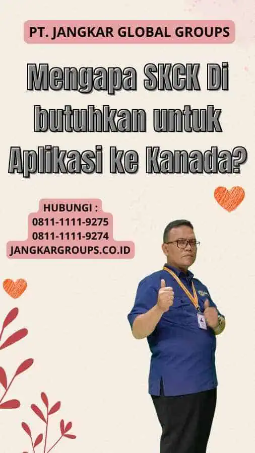 Mengapa SKCK Di butuhkan untuk Aplikasi ke Kanada