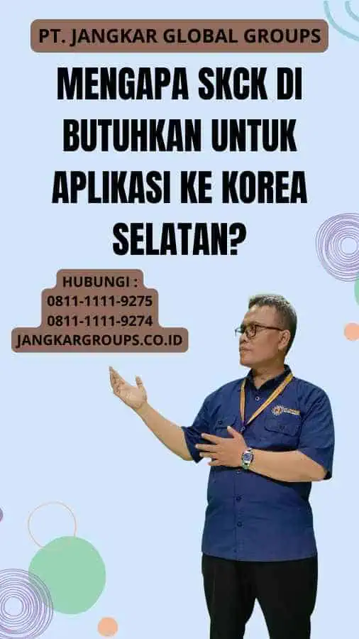 Mengapa SKCK Di butuhkan untuk Aplikasi ke Korea Selatan