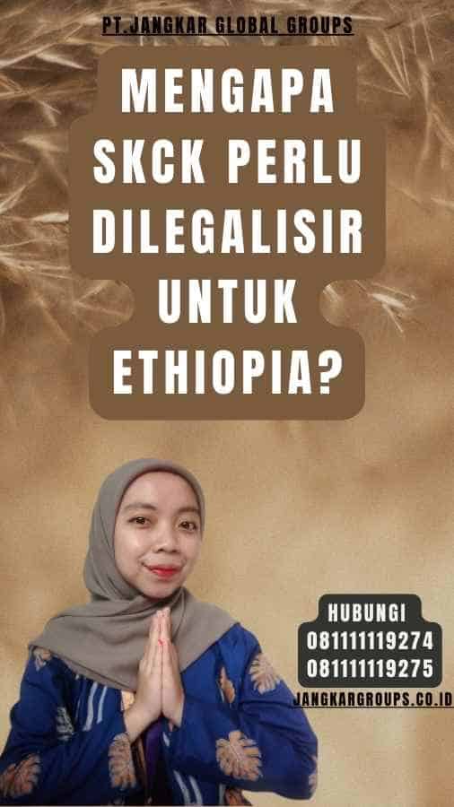 Mengapa SKCK Perlu Dilegalisir untuk Ethiopia