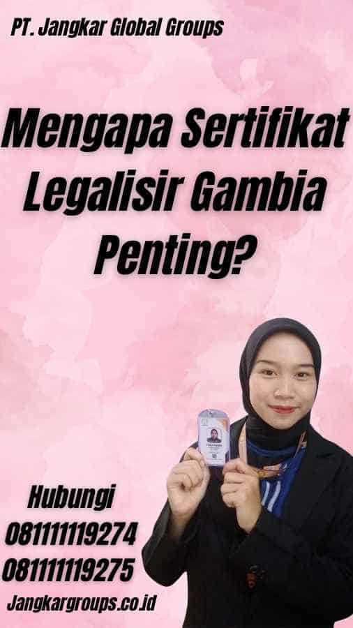 Mengapa Sertifikat Legalisir Gambia Penting?