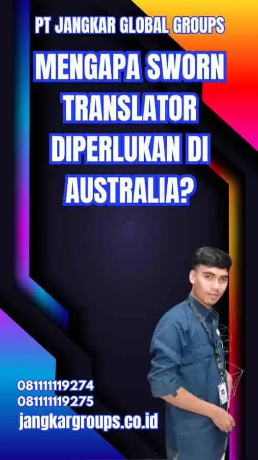 Mengapa Sworn Translator Diperlukan di Australia?