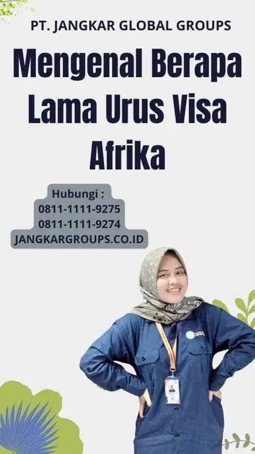 Mengenal Berapa Lama Urus Visa Afrika