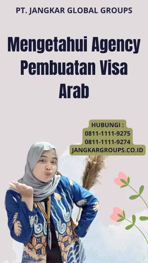 Mengetahui Agency Pembuatan Visa Arab