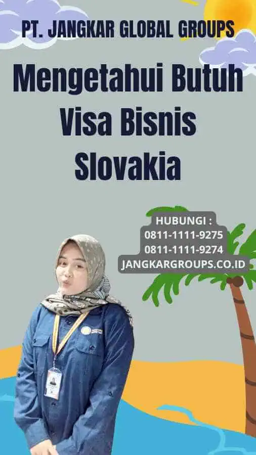 Mengetahui Butuh Visa Bisnis Slovakia