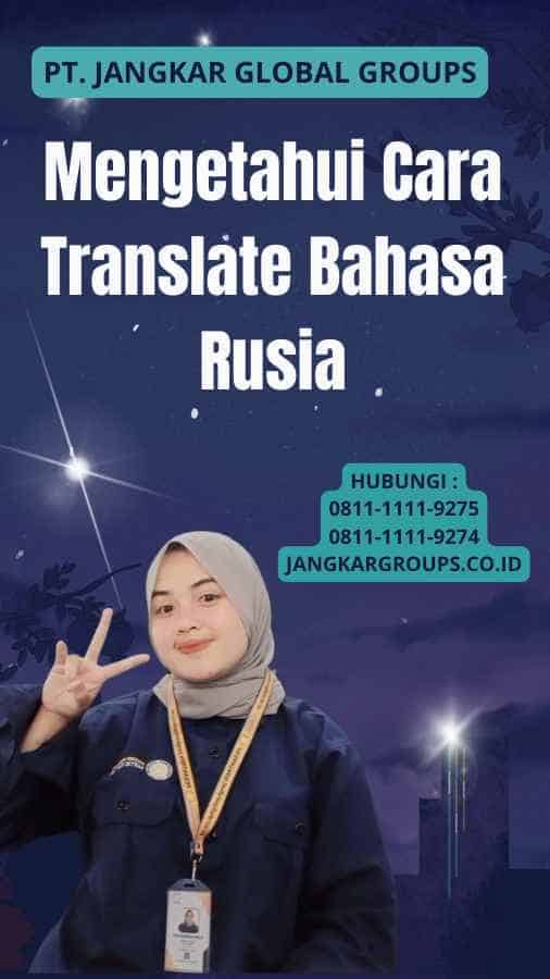 Mengetahui Cara Translate Bahasa Rusia