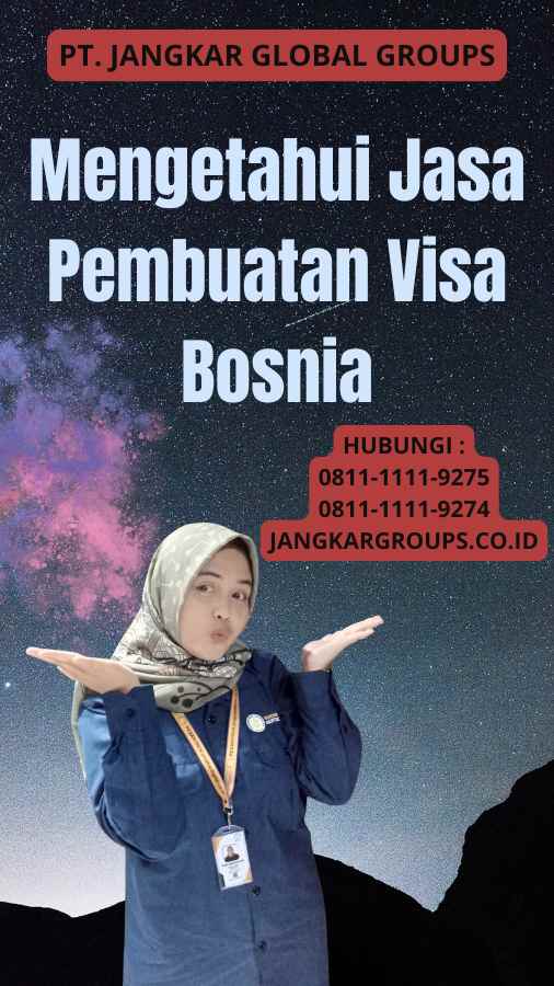 Mengetahui Jasa Pembuatan Visa Bosnia