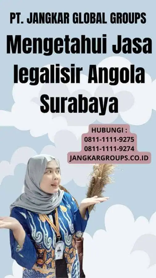 Mengetahui Jasa legalisir Angola Surabaya