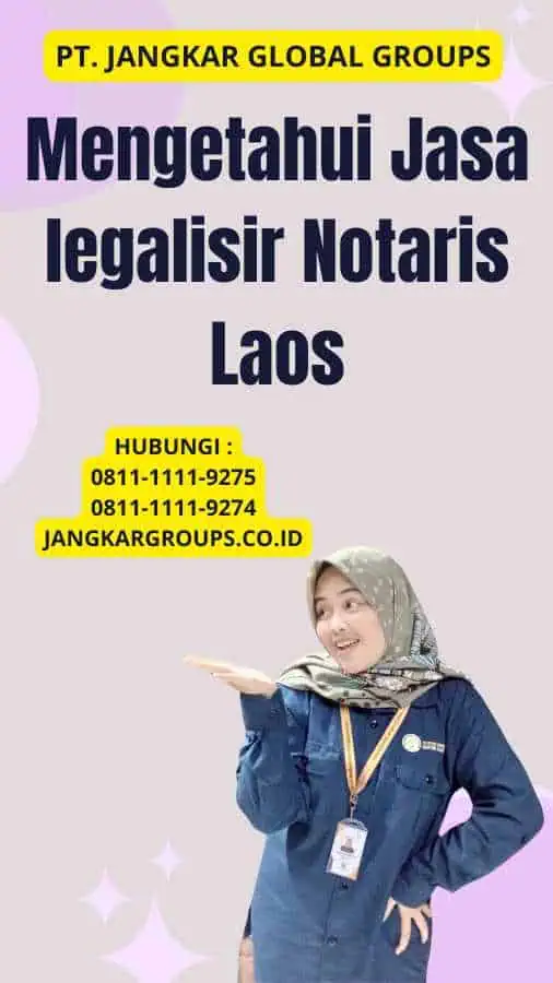 Mengetahui Jasa legalisir Notaris Laos