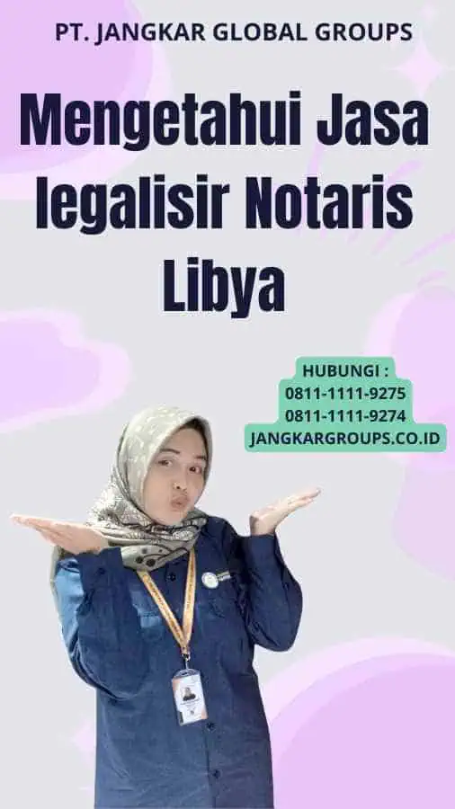 Mengetahui Jasa legalisir Notaris Libya