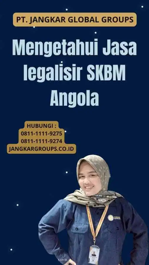 Mengetahui Jasa legalisir SKBM Angola