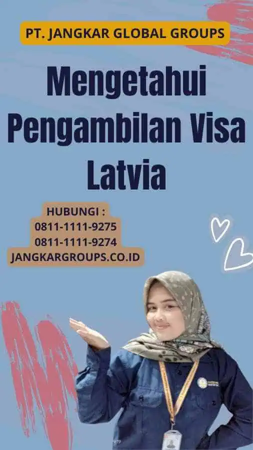 Mengetahui Pengambilan Visa Latvia