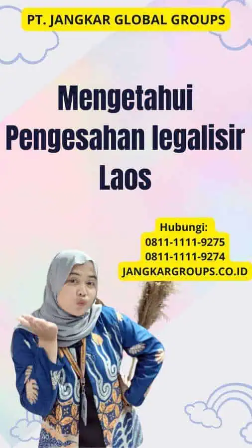 Mengetahui Pengesahan legalisir Laos