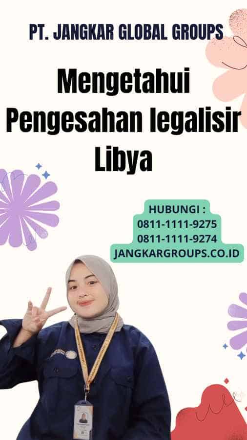 Mengetahui Pengesahan legalisir Libya