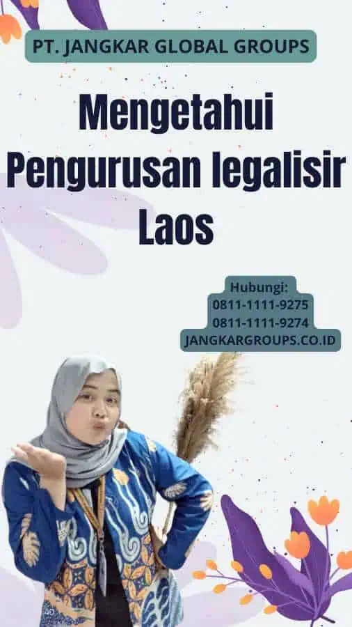 Mengetahui Pengurusan legalisir Laos