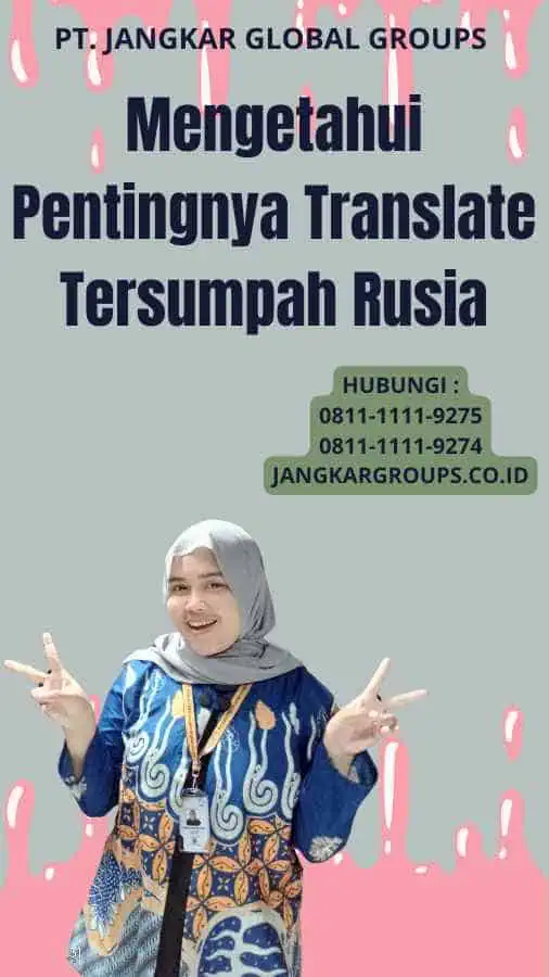 Mengetahui Pentingnya Translate Tersumpah Rusia