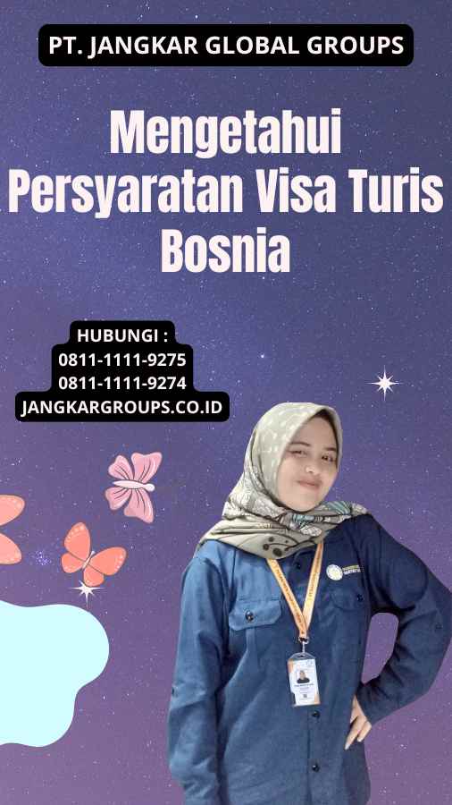 Mengetahui Persyaratan Visa Turis Bosnia