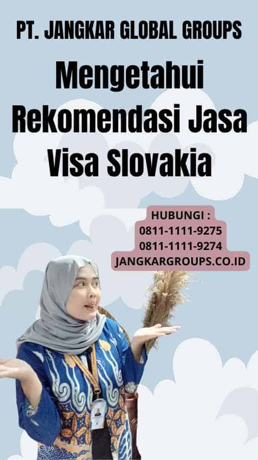 Mengetahui Rekomendasi Jasa Visa Slovakia