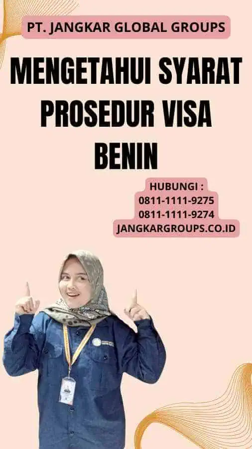 Mengetahui Syarat Prosedur Visa Benin