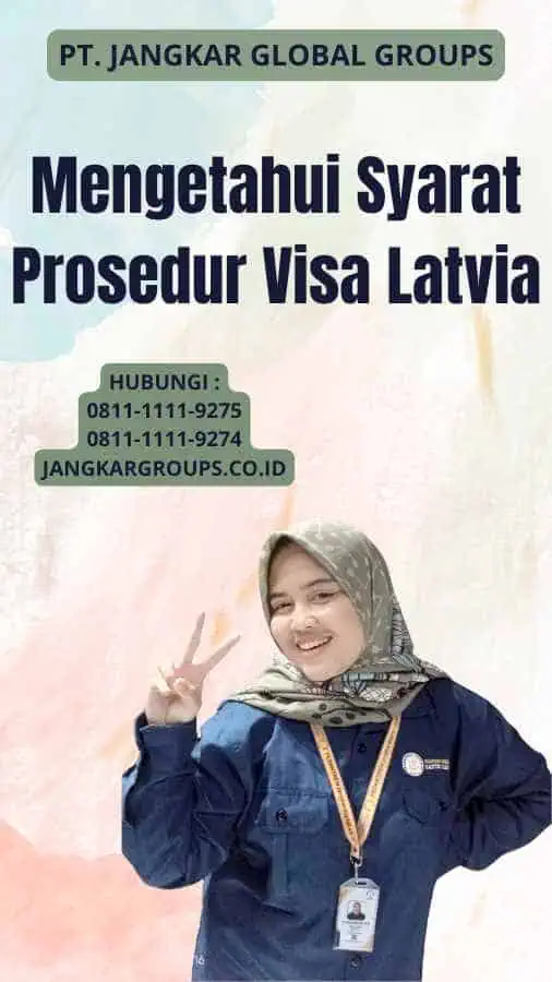 Mengetahui Syarat Prosedur Visa Latvia