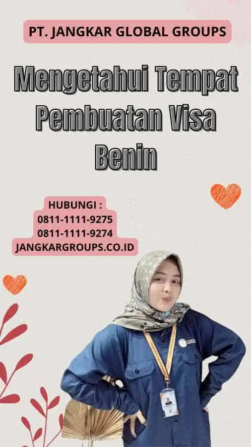 Mengetahui Tempat Pembuatan Visa Benin