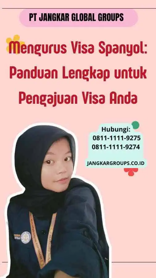 Mengurus Visa Spanyol: Panduan Lengkap untuk Pengajuan Visa Anda